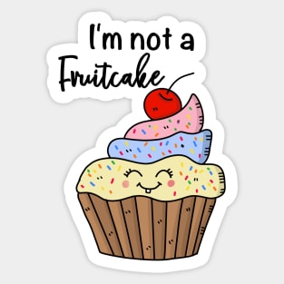 I'm not a fruitcake, funny cupcake Sticker